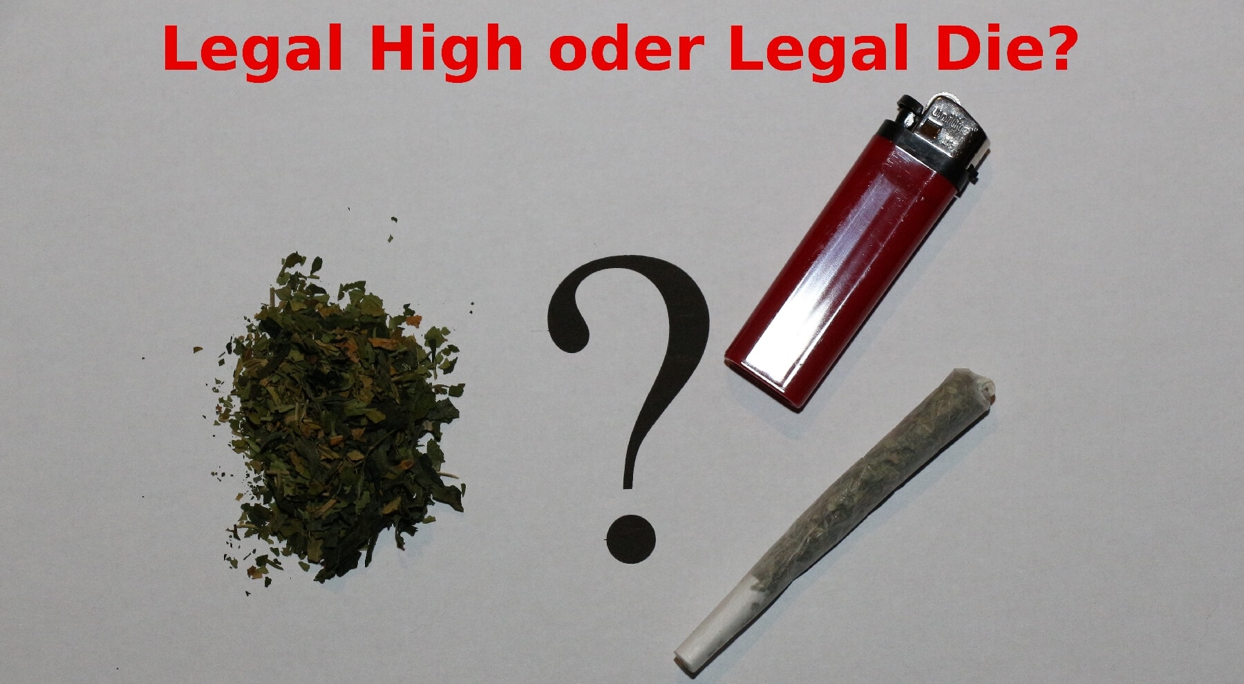 Legal High oder Legal Die?